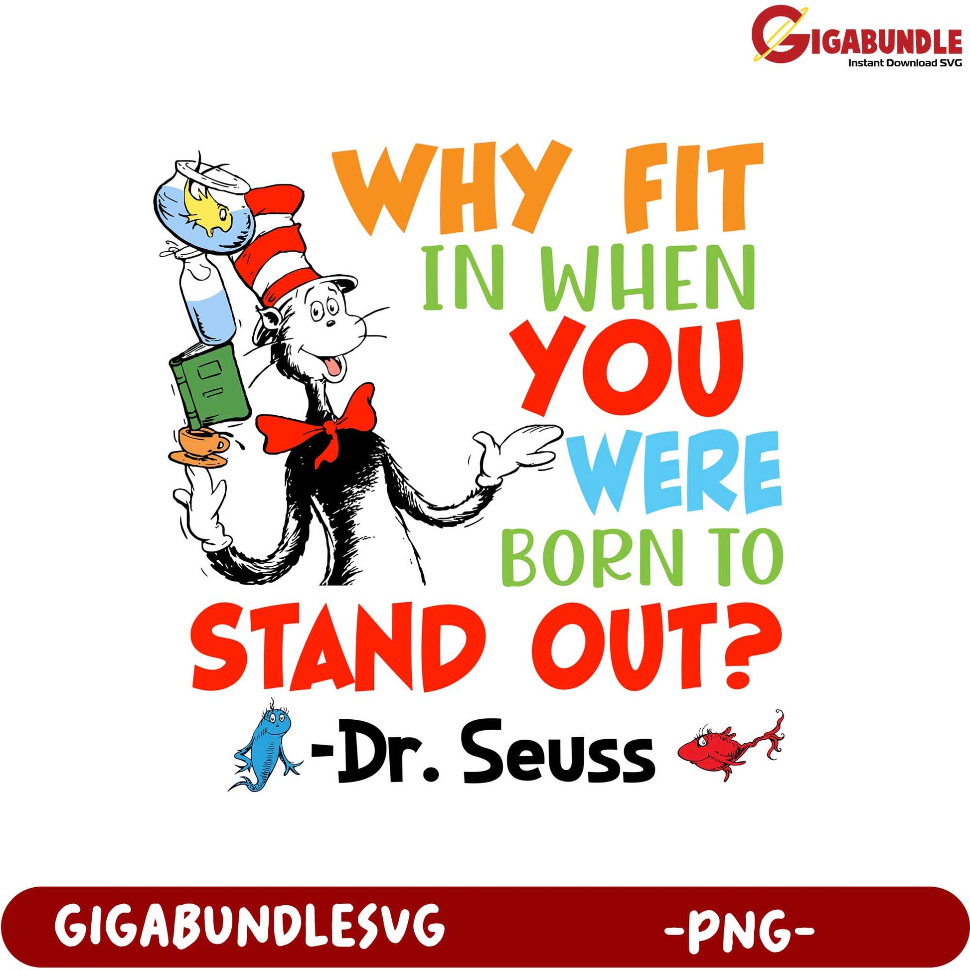 Dr. Seuss Quote PNG Why Fit In When You Were Born to Stand Out