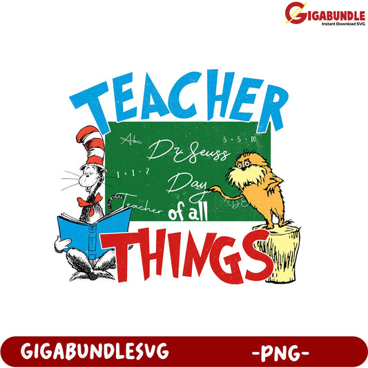 Dr. Seuss Teacher of All Things PNG Design for Educators