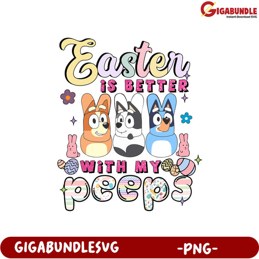 Easter is Better with My Peeps Cute PNG Design for Celebrations