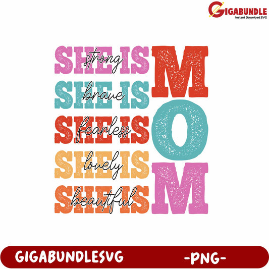 Empowering Mom Design Strong Brave Fearless Lovely Beautiful PNG Art