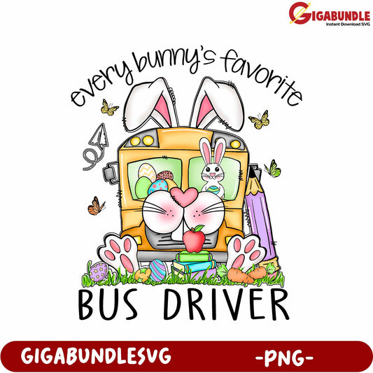 Every Bunny's Favorite Bus Driver PNG - Cute Easter Illustration