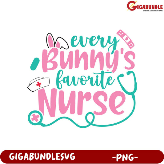 Every Bunny's Favorite Nurse PNG - Cute Nurse Design for Easter