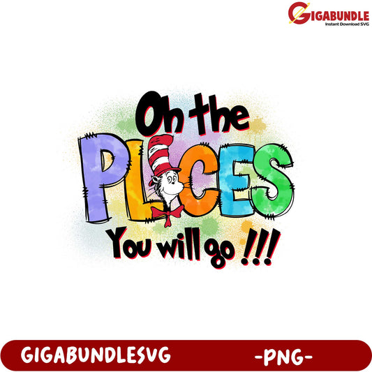 Explore New Adventures On the Places You Will Go PNG Design