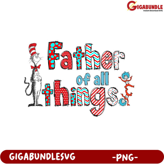 Father of All Things PNG Graphic for Fun DIY Projects