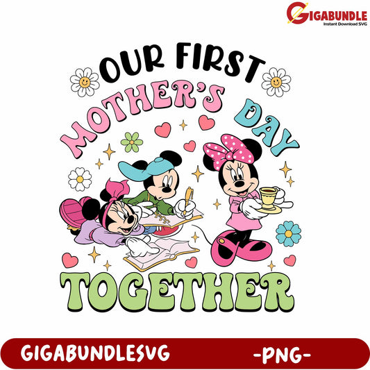 First Mother's Day Together PNG Design with Mickey and Minnie