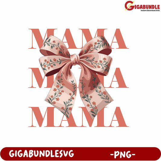 Floral Mama Bow Design for Mothers Day or Special Occasions PNG Product