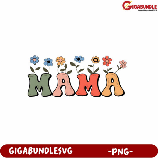 Floral Mama Design PNG for Mother's Day Crafts and Gifts
