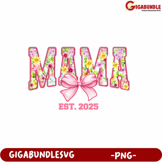 Floral Mama Design with Bow Established 2025 PNG Downloadable Art