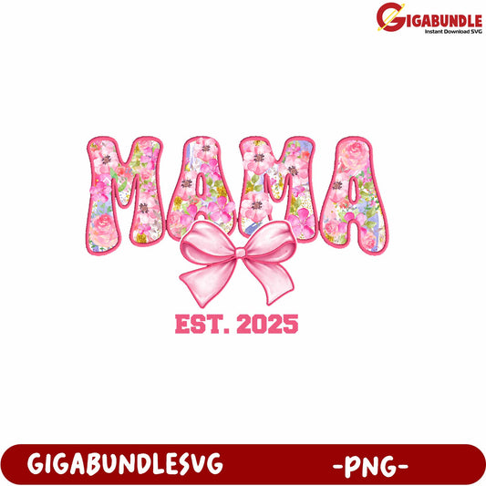 Floral Mama Design with Bow Established in 2025 PNG Printable Art