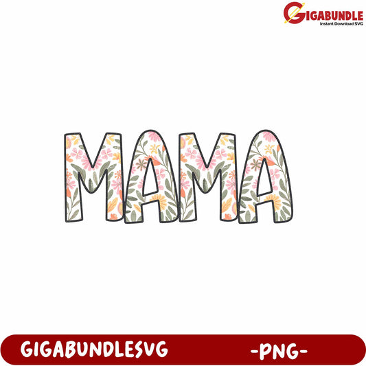 Floral Mama Text Design for Mother's Day PNG Downloadable Artwork