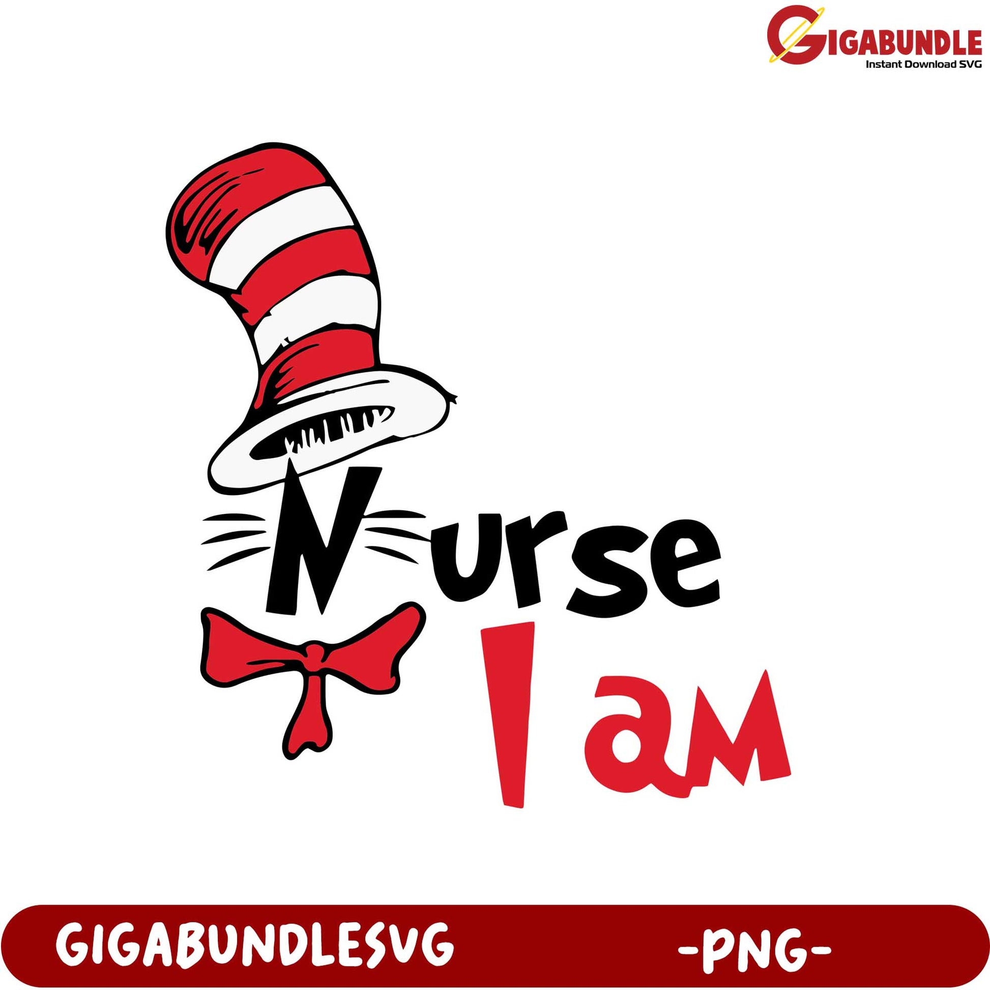 Fun Nurse I Am PNG Design with Cat in the Hat Theme