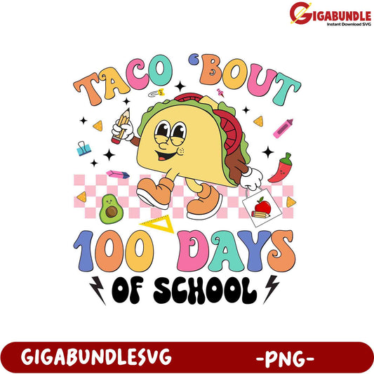 Fun Taco 'Bout 100 Days of School PNG Graphic Design