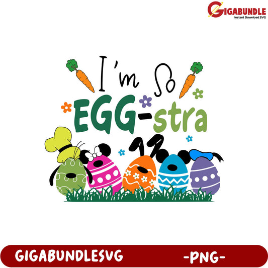 Fun and Colorful 'I'm So EGG-stra' Easter PNG Design for Crafts