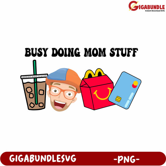 Funny Busy Doing Mom Stuff PNG Design for Creative Projects