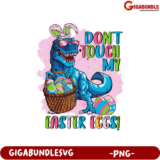 Funny Dinosaur Easter SVG Don't Touch My Eggs PNG Design