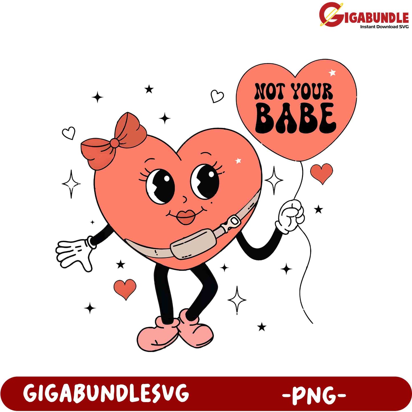 Funny Heart Character with Balloon - 'Not Your Babe' PNG Design