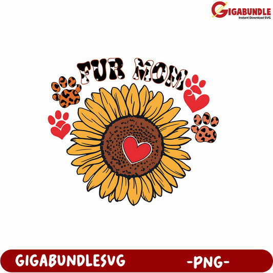 Fur Mom Sunflower and Hearts PNG Design for Pet Lovers and Gifts
