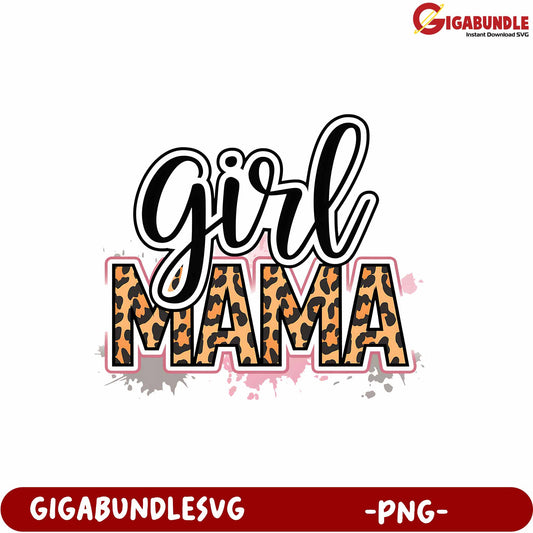 Girl Mama Leopard Print PNG Design for Moms and Daughters Decor