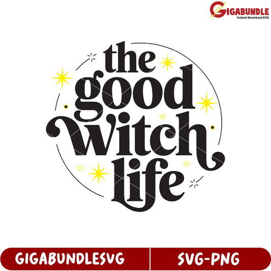 Good Witch Life SVG Design for Magical and Enchanting Projects
