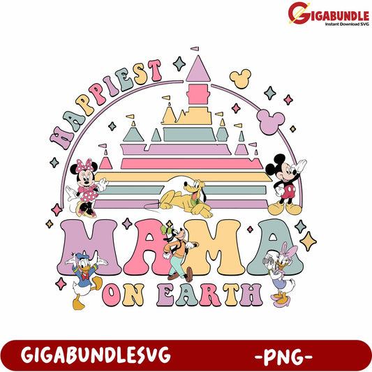 Happiest Mama on Earth Disney Characters SVG PNG Design