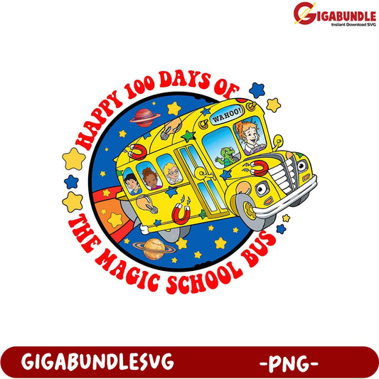 Happy 100 Days of The Magic School Bus - Fun PNG Design