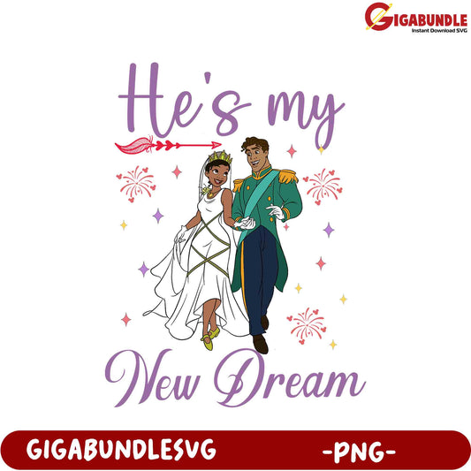 He's My New Dream - Charming Couple Wedding PNG Design for Crafts