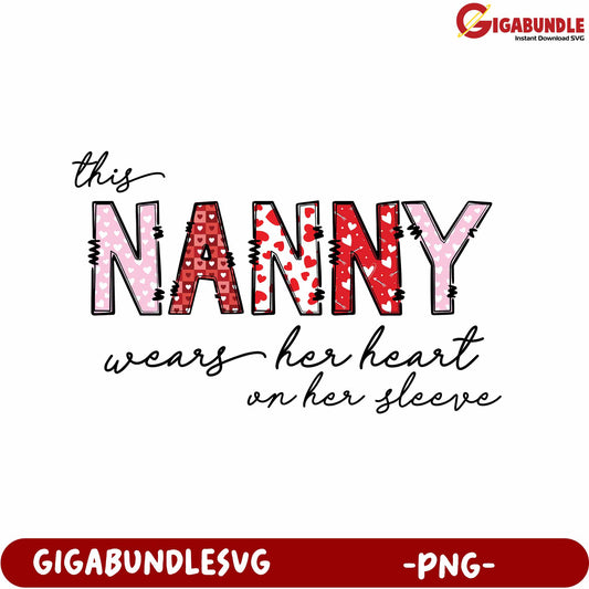 Heartfelt Nanny Design - Wears Her Heart On Sleeve PNG Art