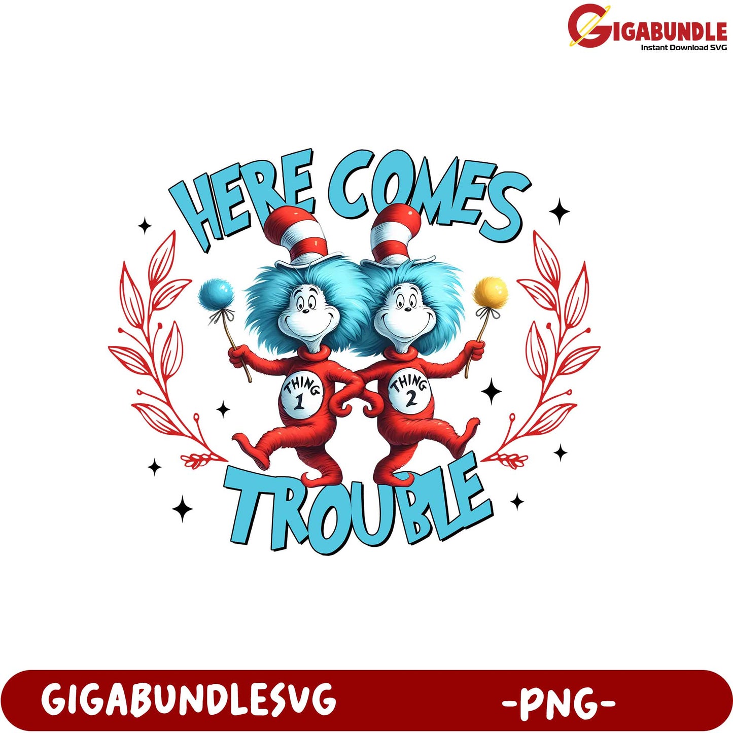 Here Comes Trouble Fun Thing 1 and Thing 2 PNG Design