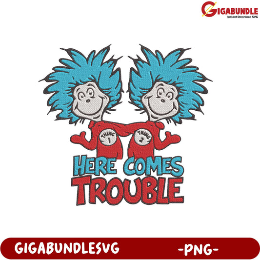 Here Comes Trouble PNG - Fun Dr. Seuss Inspired Artwork