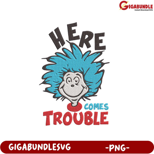 Here Comes Trouble PNG Design for Fun and Creative Projects