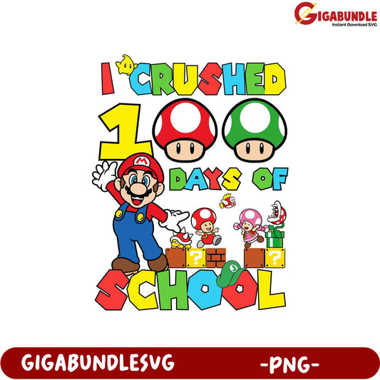 I Crushed 100 Days of School Mario PNG Graphic Design