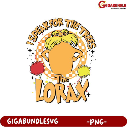 I Speak for the Trees The Lorax PNG Product - Eco-Friendly Art