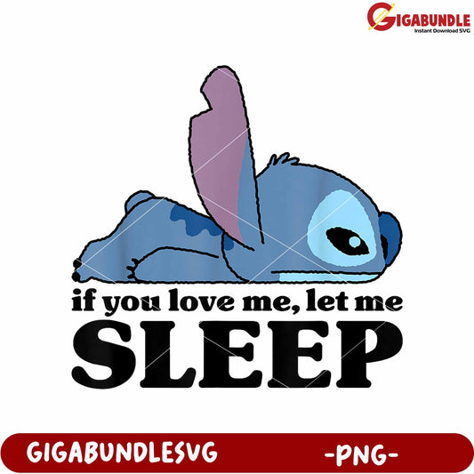 If you dont love me let me sleep png, cute stitch png, lilo and stitch the movie png