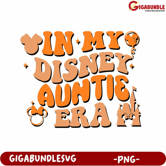 In My Disney Auntie Era - Fun PNG Design for Celebration