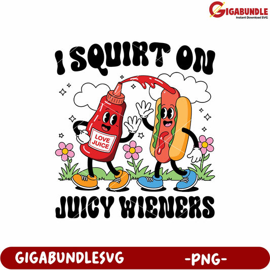 I squirt on juicy weiners png, grilling joke png, summer bbq png