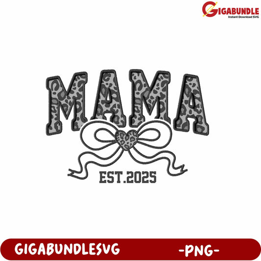 Leopard Print Mama Est 2025 PNG Graphic for Mom Appreciation Gifts