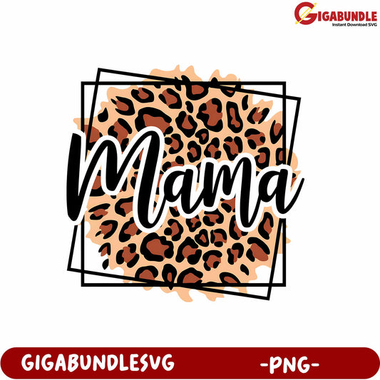 Leopard Print Mama PNG Graphic for Stylish Mom Gifts and Decor