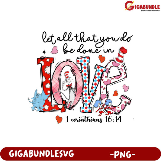 Let All That You Do Be Done in Love PNG Design