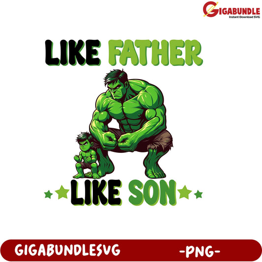 Like Father Like Son Hulk Cartoon Character PNG Digital Download Artwork