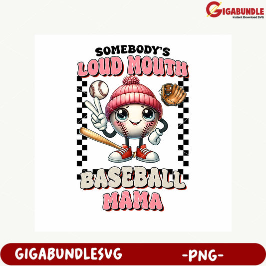 Loud Mouth Baseball Mama Fun PNG Graphic Design Image