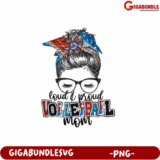 Loud and Proud Volleyball Mom Graphic PNG for Sports Enthusiasts