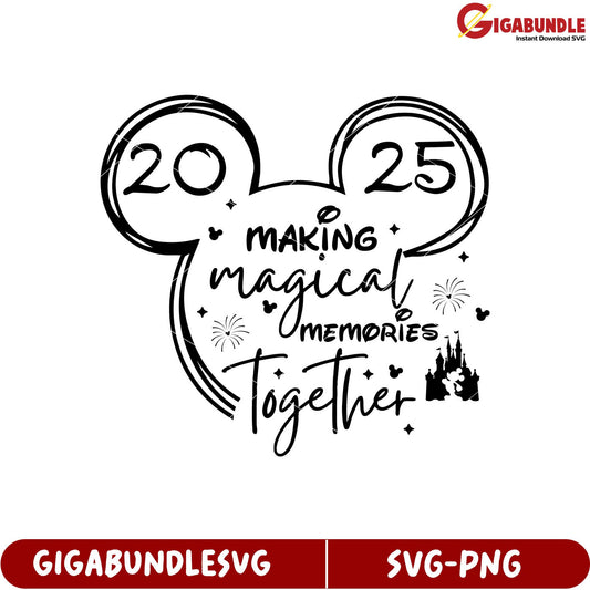 Magical Memories Together 2025 SVG Format for Unique Celebrations
