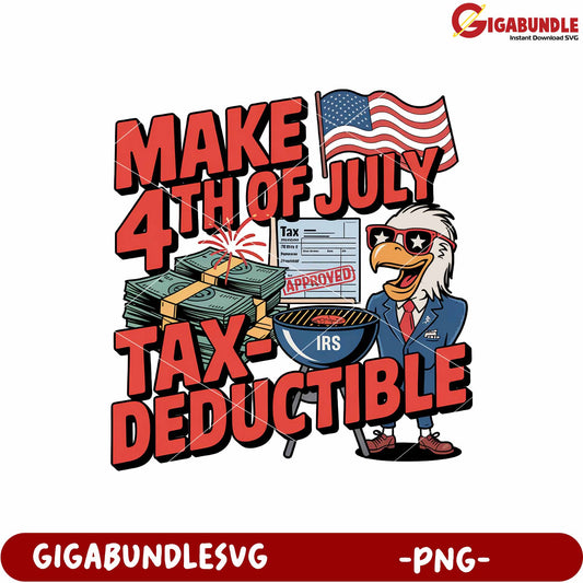 Make 4th of july tax deductible png, tax deductible joke png, patriotic humor png