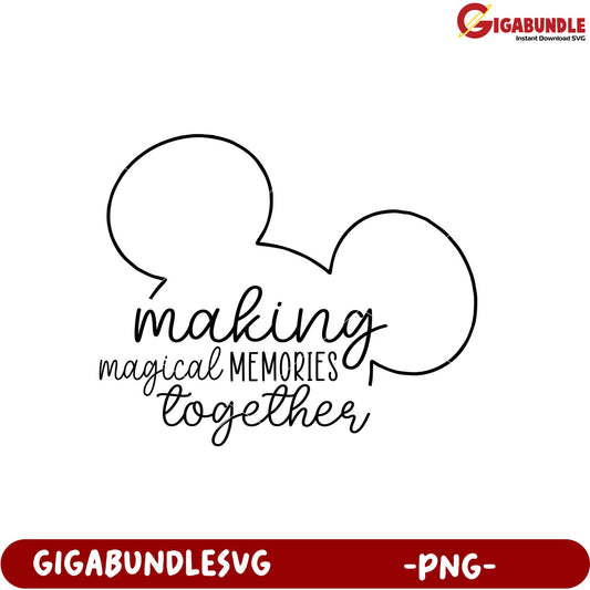 Making Magical Memories Together PNG Product Design