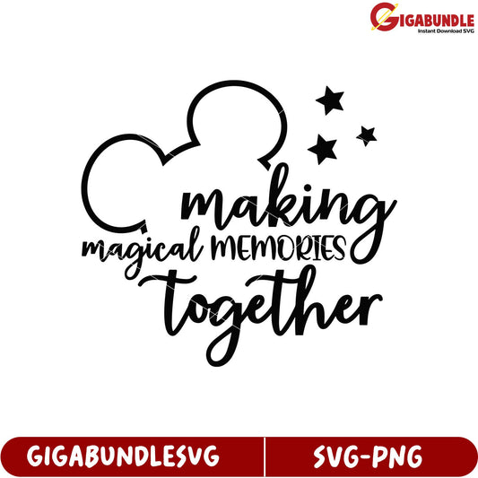 Making Magical Memories Together SVG File for Creative Projects