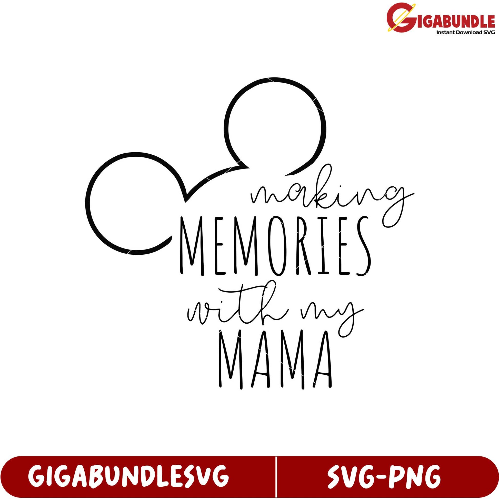 Making Memories with My Mama SVG Design for Family Bonding Decor