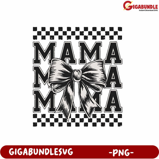 Mama Bow Design for Mothers Day Gifts and Crafts in PNG Format