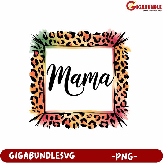 Mama Leopard Frame PNG Design for Craft Projects and Gifts