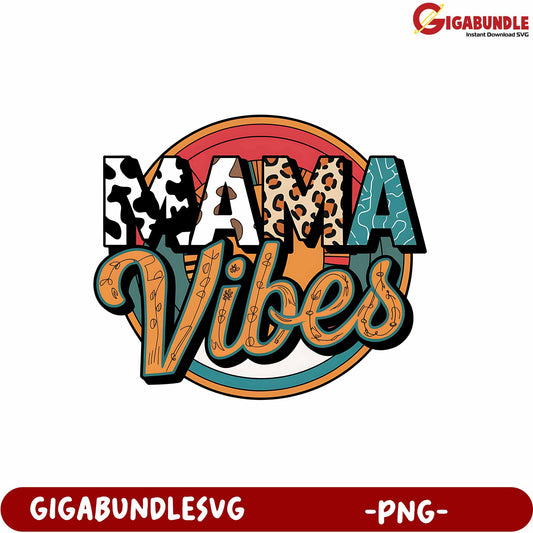 Mama Vibes Colorful Graphic Design PNG Instant Download for Crafts and Gifts