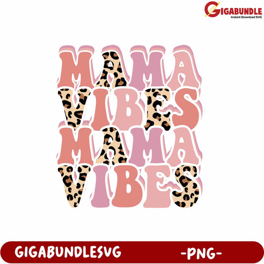 Mama Vibes Graphic Design PNG for Moms and Stylish Gifts Online